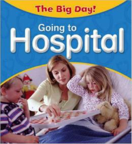 Going to Hospital (The Big Day) - Paperback
