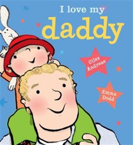 I Love My Daddy by Giles Andreae (Paperback)