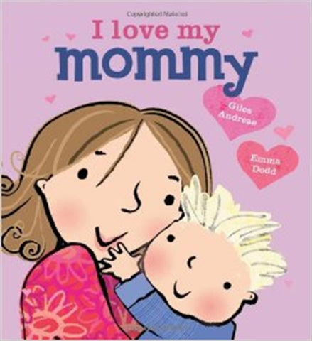 I Love My Mommy by Giles Andreae (Paperback)