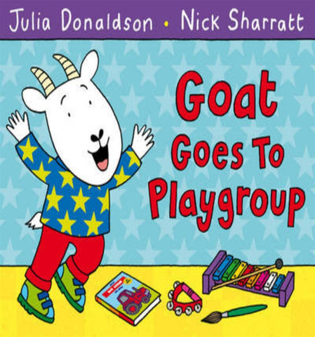 Goat Goes To Playgroup by Julia Donaldson