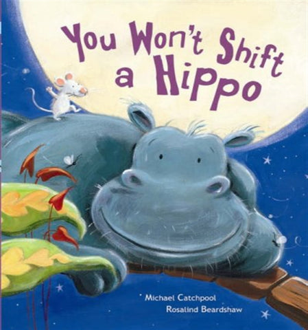 You Won't Shift a Hippo by Michael Catchpool
