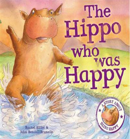 The Hippo who was Happy by Rachel Elliot