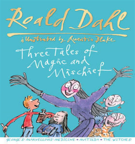 Roald Dahl: Three Tales of Magic and Mischief (Hardback)