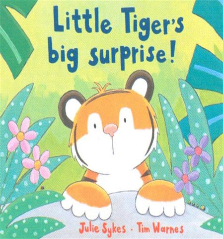 Little Tiger's Big Surprise by Julie Sykes