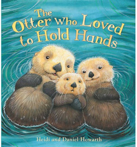 The Otter Who Loved to Hold Hands