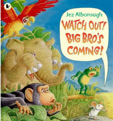 Watch Out! Big Bro's Coming!